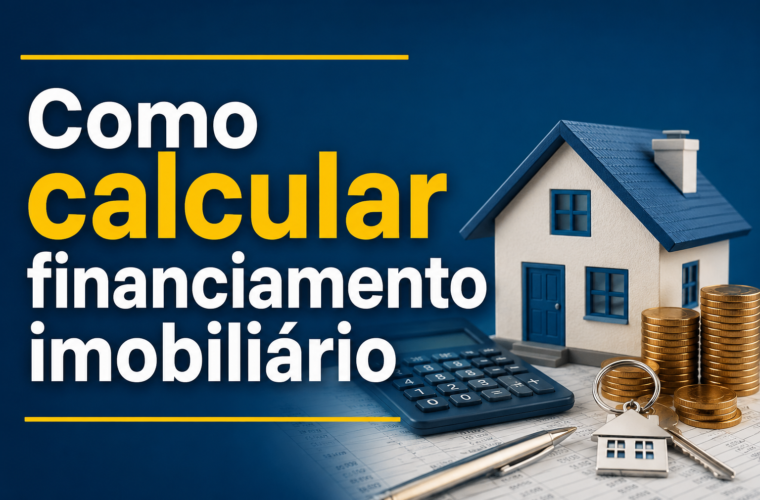 Como calcular financiamento imobiliário