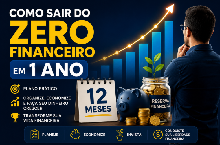 Como sair do zero financeiro em um ano